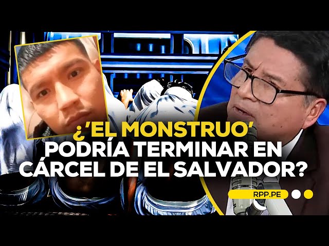 秘鲁内政部长表示，如果犯罪集团首领“El Monstruo”被捕，政府将考虑将其送往萨尔瓦多监狱【秘鲁新世界日报】